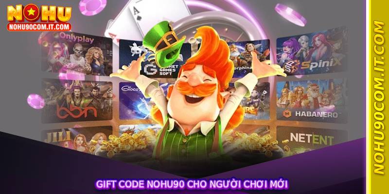 Gift Code NOHU90 cho người chơi mới