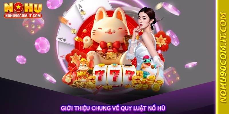 Giới thiệu chung về quy luật nổ hũ