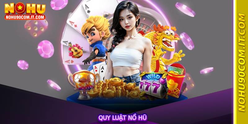 Quy Luật Nổ Hũ