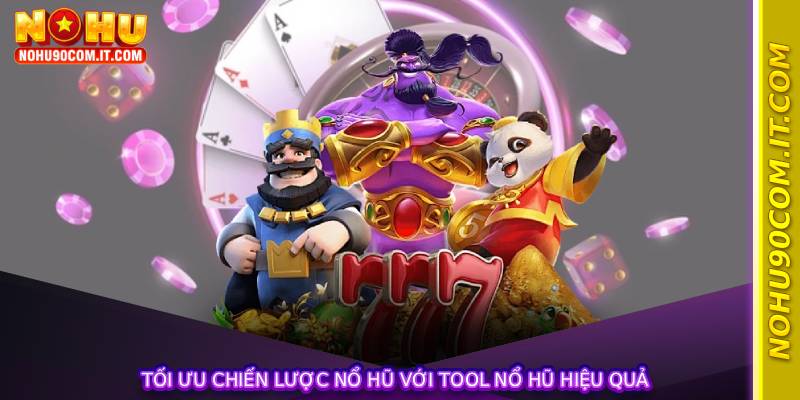 Tối ưu chiến lược nổ hũ với Tool Nổ Hũ hiệu quả