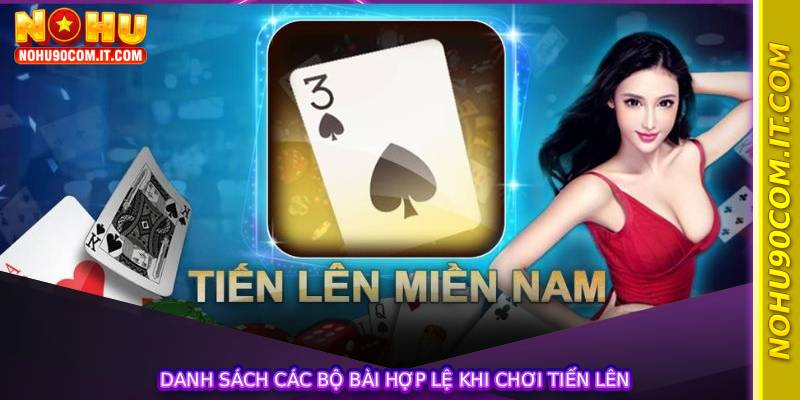 Danh sách các bộ bài hợp lệ khi chơi Tiến Lên