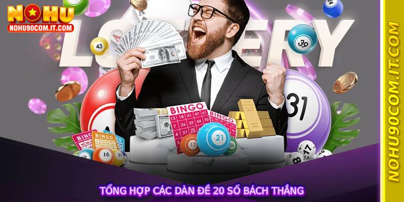 Tổng hợp các Dàn đề 20 số bách thắng
